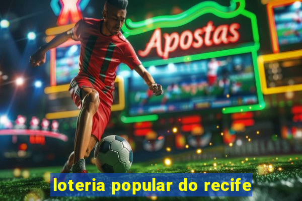 loteria popular do recife